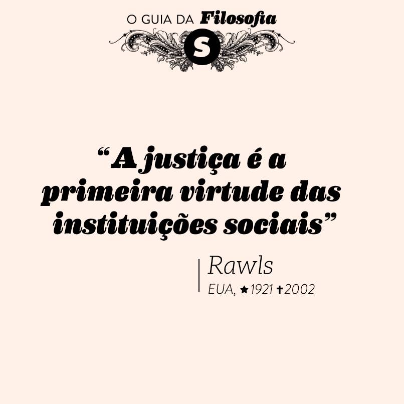 “A justiça é a primeira virtude das instituições sociais”, Rawls “A justiça é a primeira virtude das instituições sociais”, Rawls