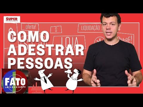 Como adestrar pessoas – Fato Interessante #24