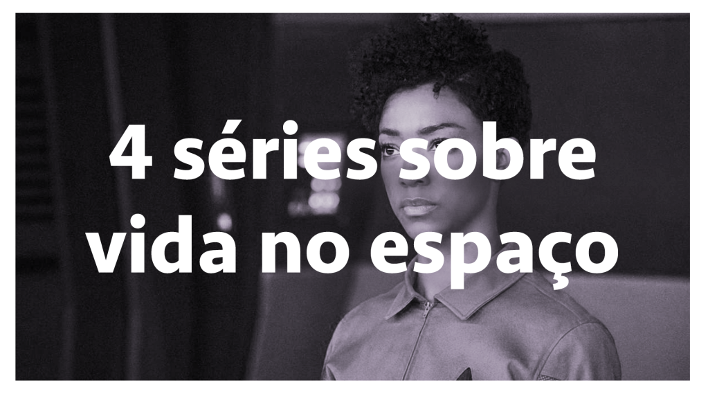 4 séries sobre vida no espaço — SERIAL s03e15