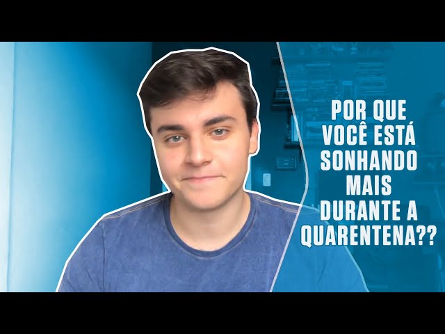Por que você está sonhando mais durante a quarentena